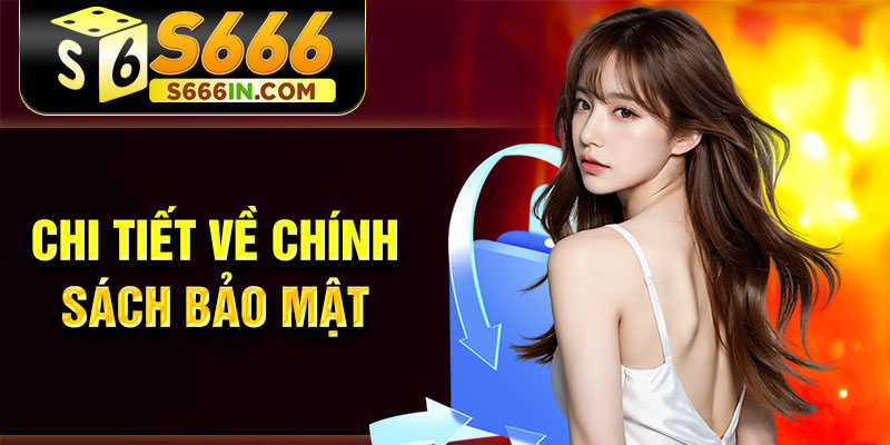 Chi tiết về chính sách bảo mật Chi tiết về chính sách bảo mật