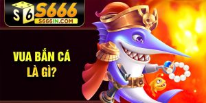 Vua bắn cá là gì?