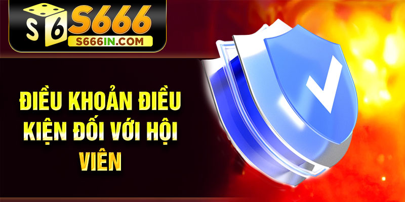 Điều khoản điều kiện đối với hội viên Điều khoản điều kiện đối với hội viên